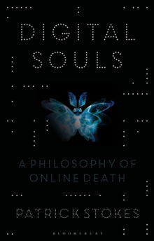 Digital Souls : A Philosophy of Online Death