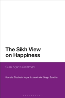 The Sikh View on Happiness : Guru Arjan s Sukhmani