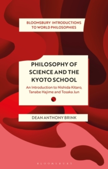 Philosophy of Science and The Kyoto School : An Introduction to Nishida Kitaro, Tanabe Hajime and Tosaka Jun