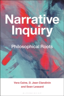 Narrative Inquiry : Philosophical Roots