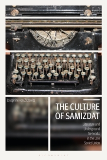 The Culture of Samizdat : Literature and Underground Networks in the Late Soviet Union