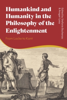 Humankind and Humanity in the Philosophy of the Enlightenment : From Locke to Kant