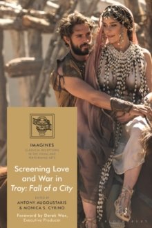 Screening Love and War in Troy: Fall of a City