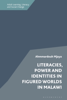 Literacies, Power and Identities in Figured Worlds in Malawi