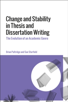 Change and Stability in Thesis and Dissertation Writing : The Evolution of an Academic Genre