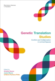 Genetic Translation Studies : Conflict and Collaboration in Liminal Spaces