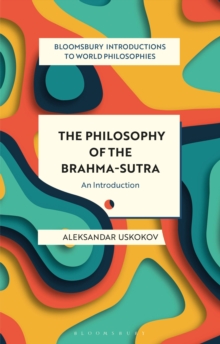 The Philosophy of the Brahma-sutra : An Introduction