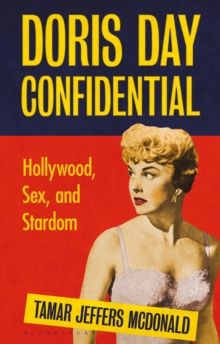 Doris Day Confidential : Hollywood, Sex and Stardom