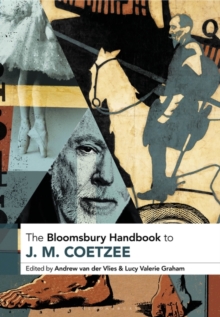 The Bloomsbury Handbook to J. M. Coetzee