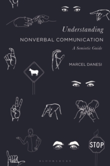 Understanding Nonverbal Communication : A Semiotic Guide