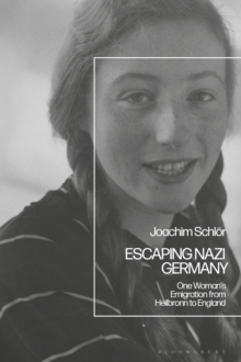 Escaping Nazi Germany : One Woman's Emigration from Heilbronn to England