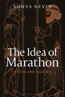 The Idea of Marathon : Battle and Culture