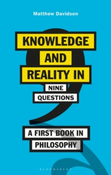 Knowledge and Reality in Nine Questions : A First Book in Philosophy