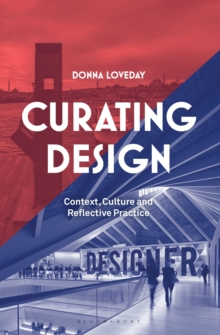 Curating Design : Context, Culture and Reflective Practice