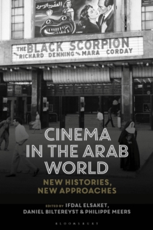 Cinema in the Arab World : New Histories, New Approaches