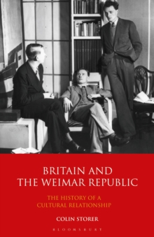 Britain and the Weimar Republic : The History of a Cultural Relationship