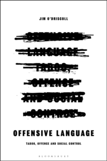 Offensive Language : Taboo, Offence and Social Control