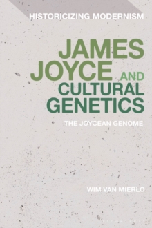 James Joyce and Cultural Genetics : The Joycean Genome