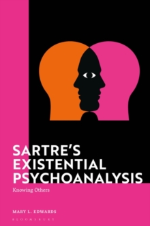 Sartre s Existential Psychoanalysis : Knowing Others