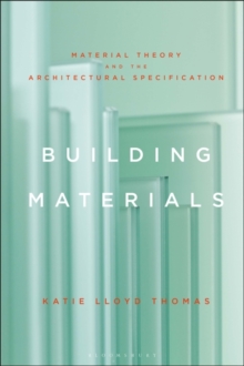 Building Materials : Material Theory and the Architectural Specification