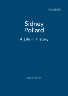 Sidney Pollard : A Life in History