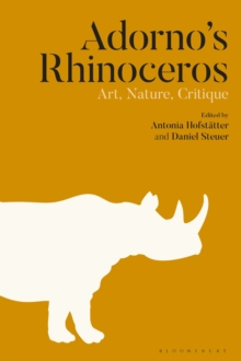 Adornos Rhinoceros : Art, Nature, Critique