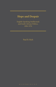 Hope and Despair : English-speaking Intellectuals and South African Politics, 1896-1976