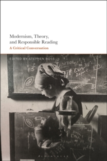 Modernism, Theory, and Responsible Reading : A Critical Conversation