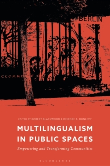 Multilingualism in Public Spaces : Empowering and Transforming Communities