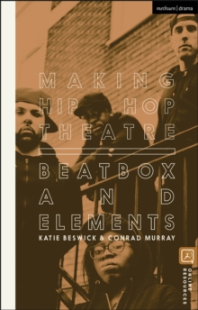 Making Hip Hop Theatre : Beatbox and Elements