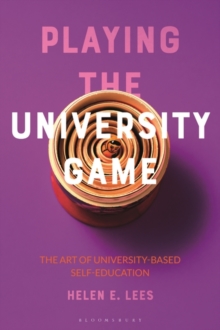 Playing the University Game : The Art of University-Based Self-Education