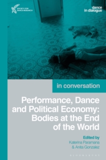 Performance, Dance and Political Economy : In Conversation