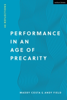 Performance in an Age of Precarity : 40 Reflections