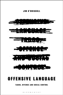 Offensive Language : Taboo, Offence and Social Control