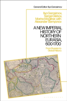 A New Imperial History of Northern Eurasia, 600-1700 : From Russian to Global History