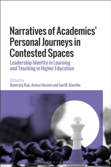 Narratives of Academics  Personal Journeys in Contested Spaces : Leadership Identity in Learning and Teaching in Higher Education