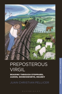 Preposterous Virgil : Reading Through Stoppard, Auden, Wordsworth, Heaney