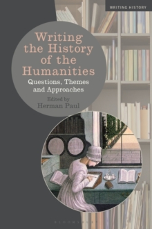 Writing the History of the Humanities : Questions, Themes, and Approaches