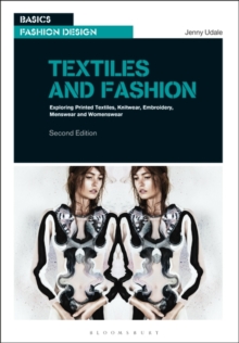 Textiles and Fashion : Exploring Printed Textiles, Knitwear, Embroidery, Menswear and Womenswear