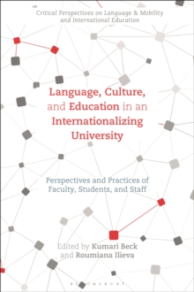 Language, Culture, and Education in an Internationalizing University : Perspectives and Practices of Faculty, Students, and Staff