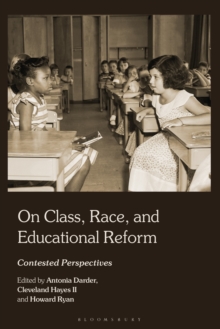 On Class, Race, and Educational Reform : Contested Perspectives