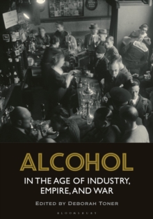 Alcohol in the Age of Industry, Empire, and War