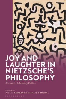 Joy and Laughter in Nietzsche s Philosophy : Alternative Liberatory Politics