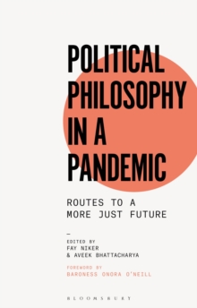 Political Philosophy in a Pandemic : Routes to a More Just Future