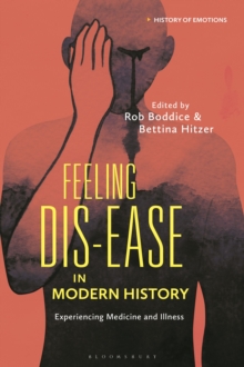 Feeling Dis-ease in Modern History : Experiencing Medicine and Illness