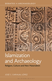 Islamization and Archaeology : Religion, Culture and New Materialism