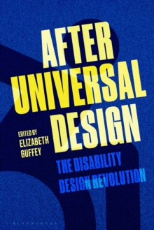 After Universal Design : The Disability Design Revolution