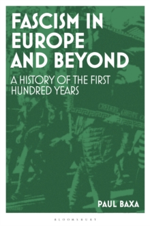Bloomsbury Publishing Plc Fascism In Europe And Beyond , A History Of The First Hundred Years