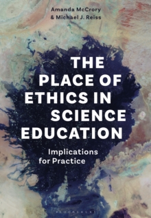 The Place of Ethics in Science Education : Implications for Practice