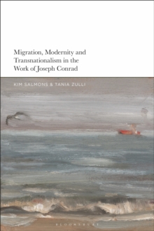 Migration, Modernity and Transnationalism in the Work of Joseph Conrad